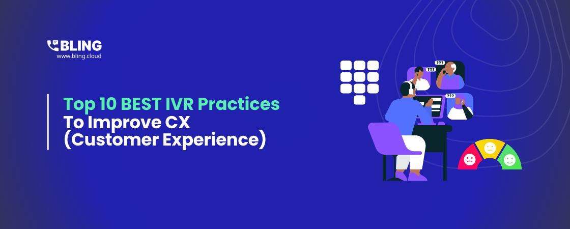 Interactive Voice Response (IVR), IVR best practices, ivr guidelines, ivr menu, ivr message, ivr call center, ivr system, ivr experience, ivr processes