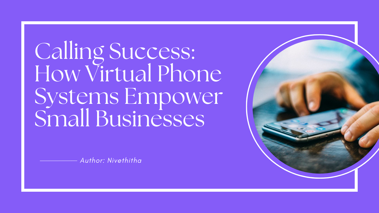 Virtual Phone System, Small Businesses, Cloud-based, Hosted VoIP, Communication, Cost-Effectiveness, Scalability, Professionalism, Flexibility, Analytics, Setup, Business Phone Number, Call Routing, Voicemail Settings.