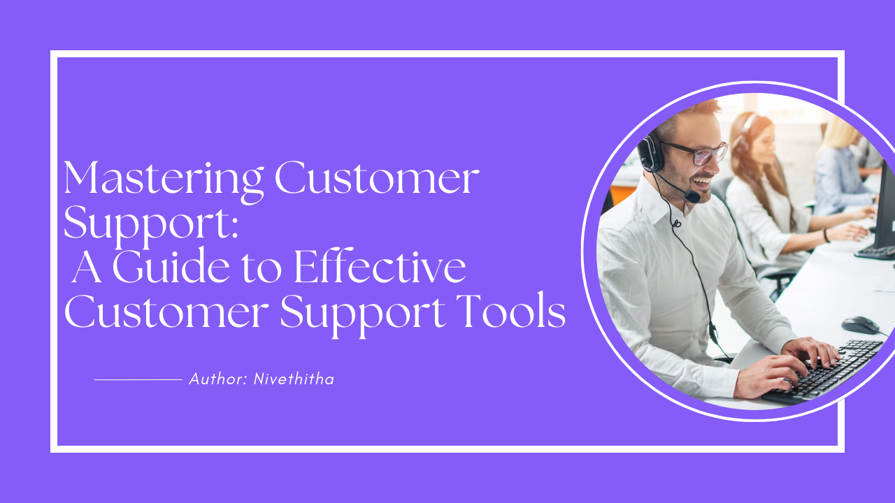 customer support tools, customer service software, customer assistance solutions, support ticket systems